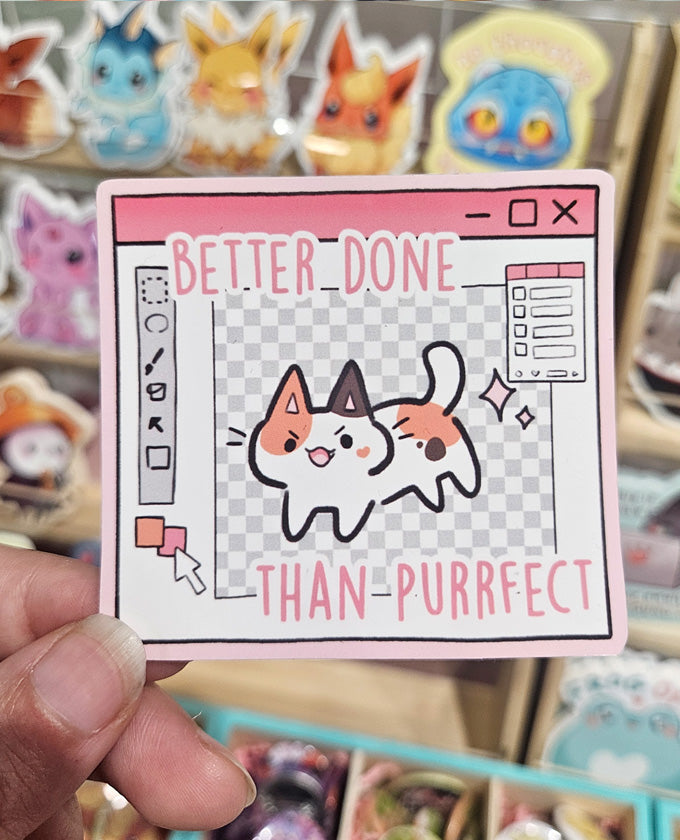 Better done than purrfect - Vinyl sticker