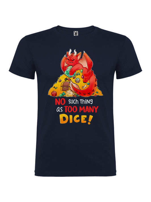 Nunca se tienen demasiados dados - Camiseta