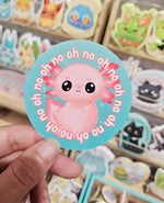 Oh no Axolotl - Vinyl sticker