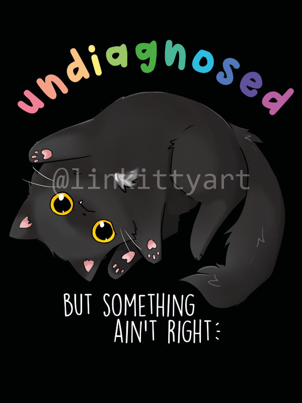 Undiagnosed but something ain't right - T-shirt